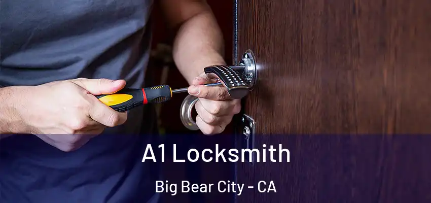  A1 Locksmith Big Bear City - CA