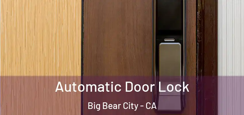  Automatic Door Lock Big Bear City - CA