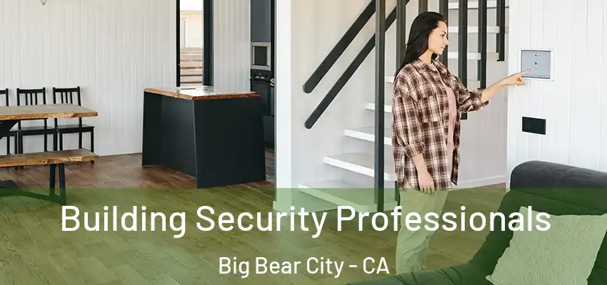  Building Security Professionals Big Bear City - CA