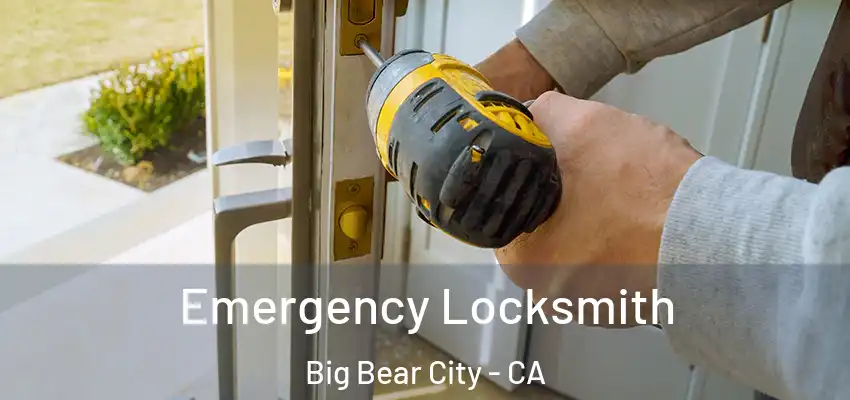  Emergency Locksmith Big Bear City - CA