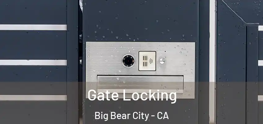  Gate Locking Big Bear City - CA