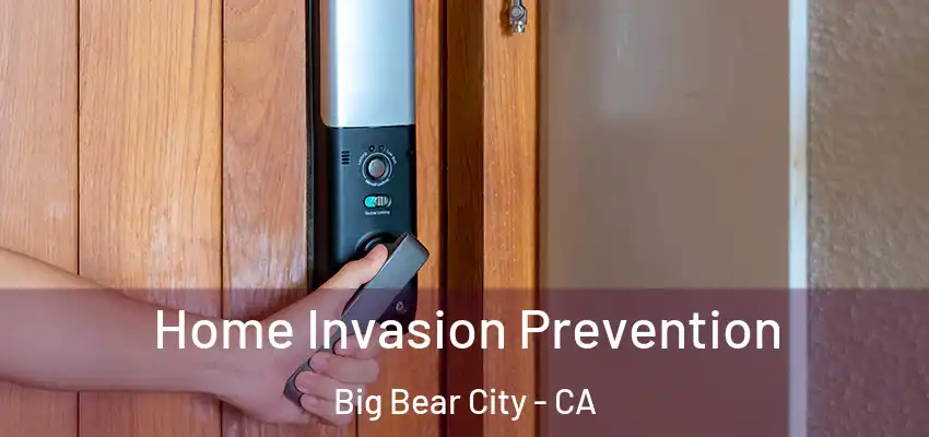  Home Invasion Prevention Big Bear City - CA