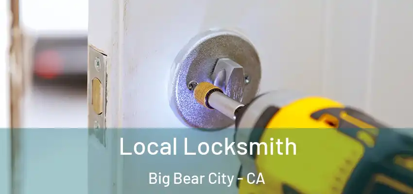  Local Locksmith Big Bear City - CA