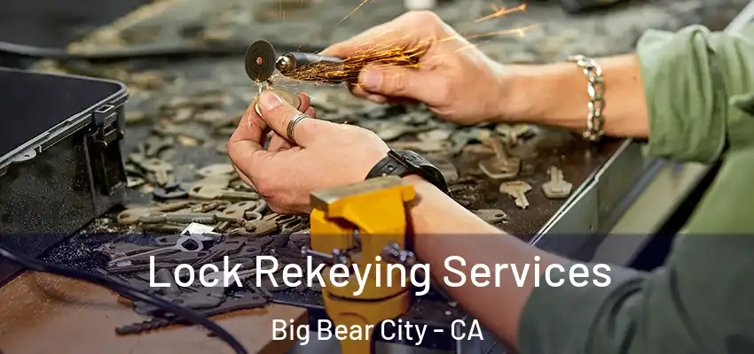 Lock Rekeying Services Big Bear City - CA