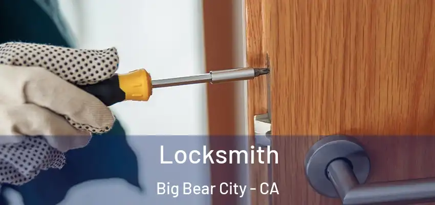  Locksmith Big Bear City - CA