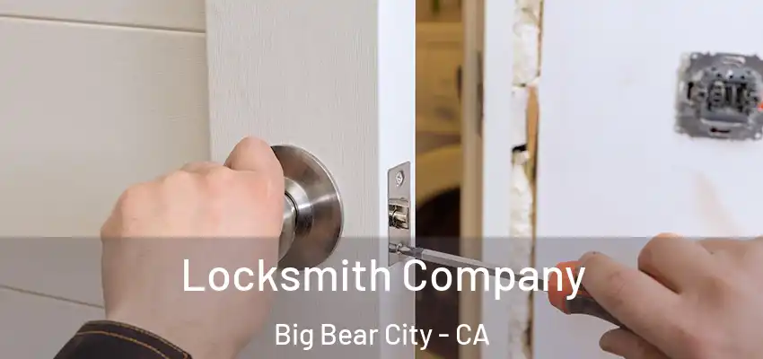  Locksmith Company Big Bear City - CA