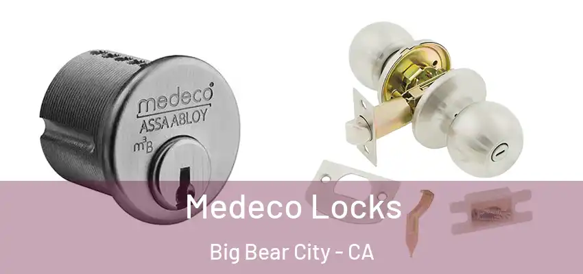 Medeco Locks Big Bear City - CA