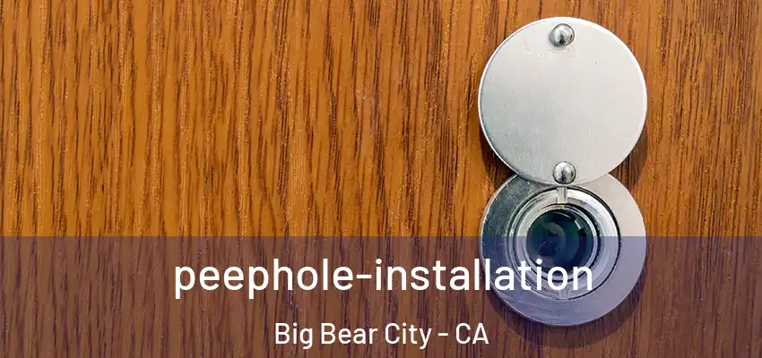 peephole-installation Big Bear City - CA