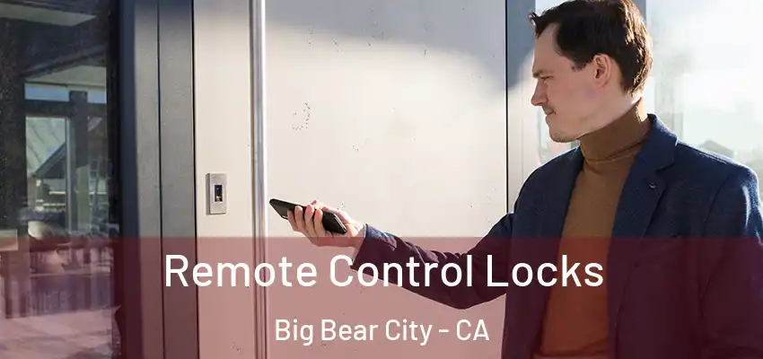  Remote Control Locks Big Bear City - CA