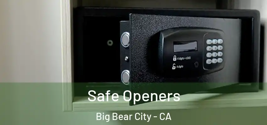  Safe Openers Big Bear City - CA