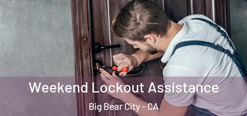  Weekend Lockout Assistance Big Bear City - CA