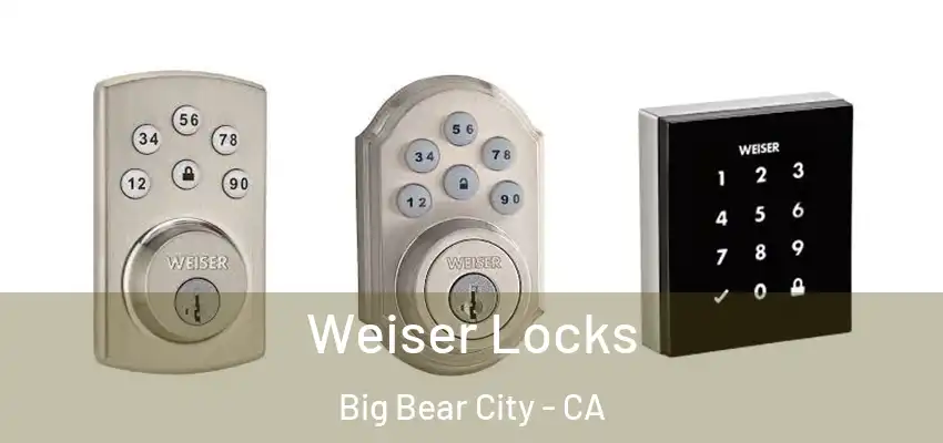  Weiser Locks Big Bear City - CA